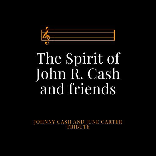 the-spirit-of-john-r-cash-and-friends